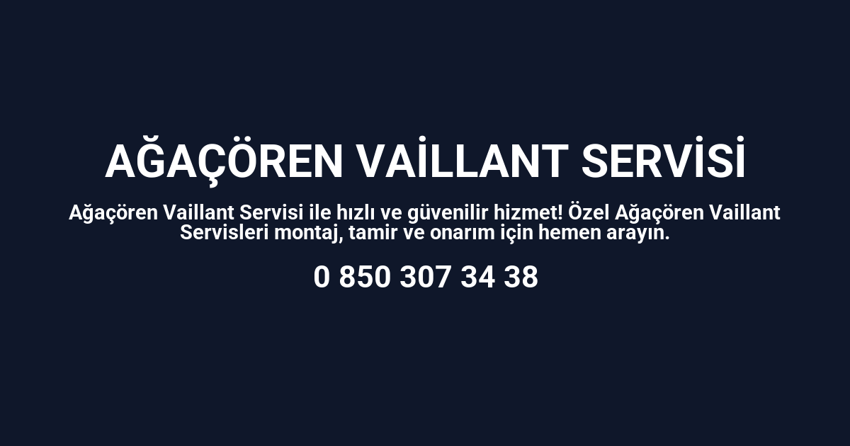 Ağaçören Vaillant Servisi